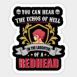 You Can Hear The Echos Of Hell In The Laughter Of A Redhead Sticker